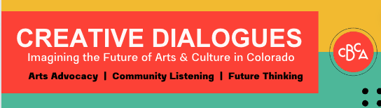 Creative Dialogues: Imagining the Future of Arts and Culture in Colorado